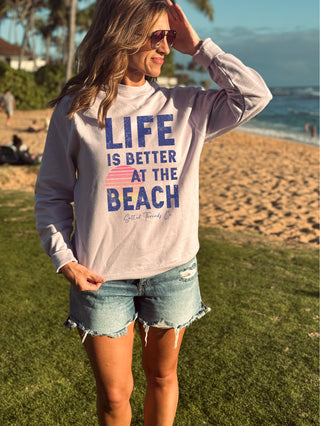 Life is better at the beach fleece sweatshirt