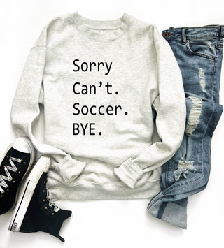 Sorry can't soccer fleece sweatshirt soccer Lane seven unisex sweatshirt 