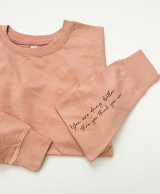 You are doing better than you think you are french terry sweatshirt Affirmation collection Independent Trading Co French Terry 