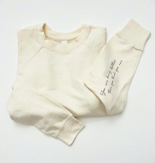 You are doing better than you think you are french terry sweatshirt Affirmation collection Independent Trading Co French Terry 